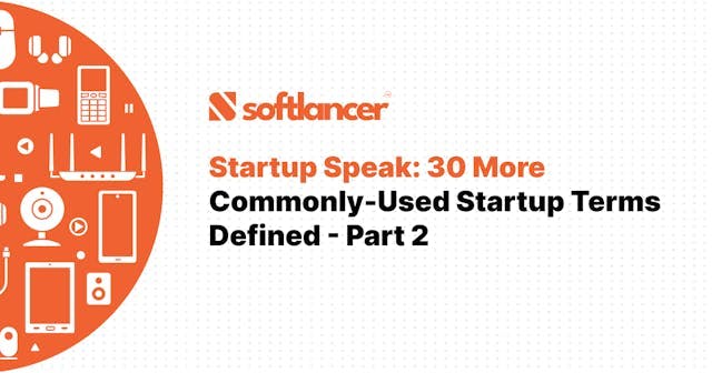 Startup Speak: 30 More Commonly-Used Startup Terms Defined - Part 2